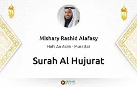 Surah Al-Hujurat by Mishary Rashid Alafasy download & Listen