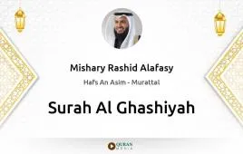 Surah Al-Ghashiyah by Mishary Rashid Alafasy download & Listen