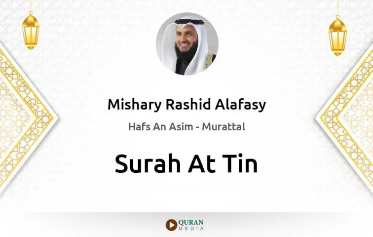 Surah At-Tin MP3 Mishary Rashid Alafasy