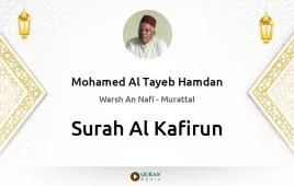 Surah Al-Kafirun by Mohamed Al Tayeb Hamdan download & Listen — Warsh An Nafi