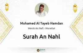 Surah An-Nahl by Mohamed Al Tayeb Hamdan download & Listen — Warsh An Nafi