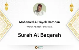 Surah Al-Baqarah by Mohamed Al Tayeb Hamdan download & Listen — Warsh An Nafi