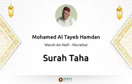 Surah Taha by Mohamed Al Tayeb Hamdan download & Listen — Warsh An Nafi