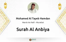 Surah Al-Anbiya by Mohamed Al Tayeb Hamdan download & Listen — Warsh An Nafi