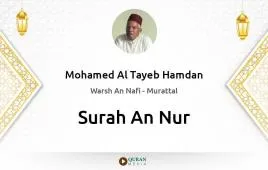 Surah An-Nur by Mohamed Al Tayeb Hamdan download & Listen — Warsh An Nafi