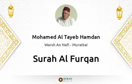 Surah Al-Furqan by Mohamed Al Tayeb Hamdan download & Listen — Warsh An Nafi