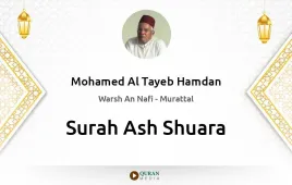 Surah Ash-Shuara by Mohamed Al Tayeb Hamdan download & Listen — Warsh An Nafi