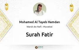 Surah Fatir by Mohamed Al Tayeb Hamdan download & Listen — Warsh An Nafi