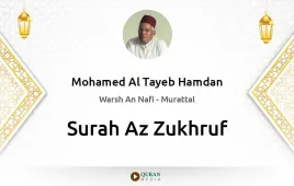 Surah Az-Zukhruf by Mohamed Al Tayeb Hamdan download & Listen — Warsh An Nafi