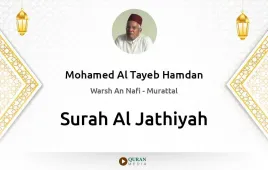 Surah Al-Jathiyah by Mohamed Al Tayeb Hamdan download & Listen — Warsh An Nafi