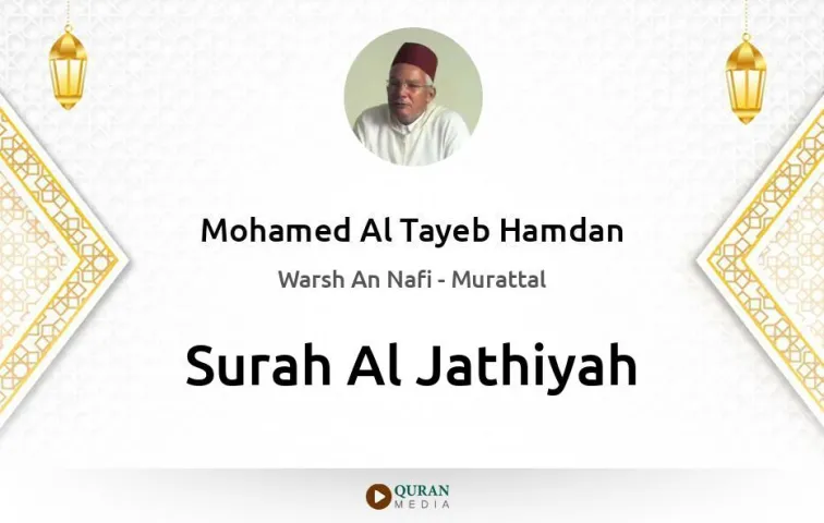 Surah Al-Jathiyah MP3 Mohamed Al Tayeb Hamdan