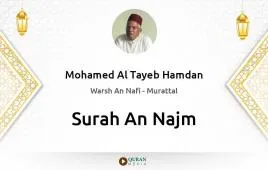 Surah An-Najm by Mohamed Al Tayeb Hamdan download & Listen — Warsh An Nafi