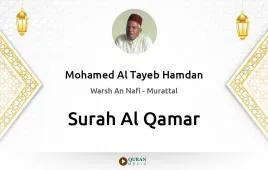 Surah Al-Qamar by Mohamed Al Tayeb Hamdan download & Listen — Warsh An Nafi