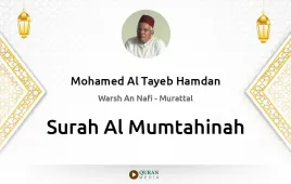 Surah Al-Mumtahinah by Mohamed Al Tayeb Hamdan download & Listen — Warsh An Nafi