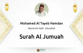 Surah Al-Jumuah by Mohamed Al Tayeb Hamdan download & Listen — Warsh An Nafi