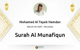 Surah Al-Munafiqun by Mohamed Al Tayeb Hamdan download & Listen — Warsh An Nafi