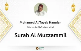 Surah Al-Muzzammil by Mohamed Al Tayeb Hamdan download & Listen — Warsh An Nafi