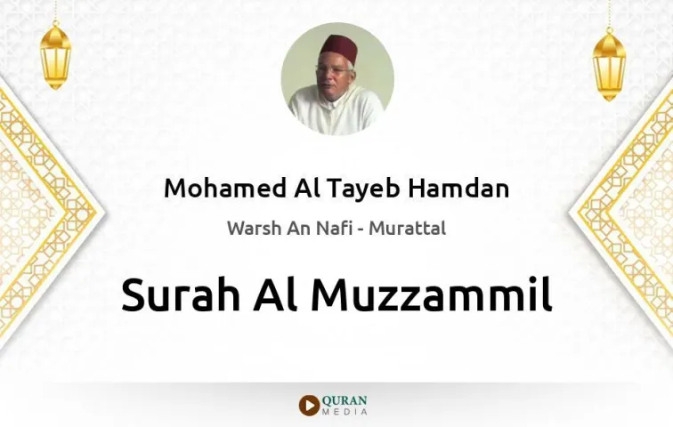 Surah Al-Muzzammil MP3 Mohamed Al Tayeb Hamdan