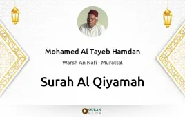 Surah Al-Qiyamah by Mohamed Al Tayeb Hamdan download & Listen — Warsh An Nafi