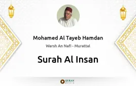 Surah Al-Insan by Mohamed Al Tayeb Hamdan download & Listen — Warsh An Nafi