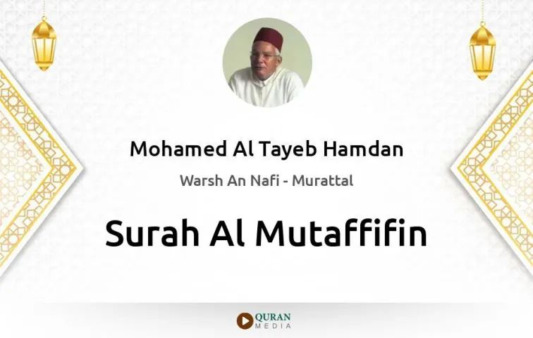 Surah Al-Mutaffifin MP3 Mohamed Al Tayeb Hamdan