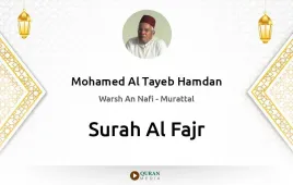 Surah Al-Fajr by Mohamed Al Tayeb Hamdan download & Listen — Warsh An Nafi