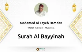 Surah Al-Bayyinah by Mohamed Al Tayeb Hamdan download & Listen — Warsh An Nafi