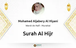 Surah Al-Hijr by Mohamed Aljabery Al Hiyani download & Listen — Warsh An Nafi