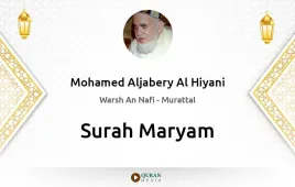 Surah Maryam by Mohamed Aljabery Al Hiyani download & Listen — Warsh An Nafi