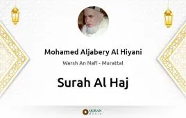 Surah Al-Haj by Mohamed Aljabery Al Hiyani download & Listen — Warsh An Nafi