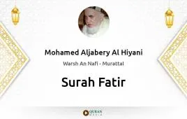 Surah Fatir by Mohamed Aljabery Al Hiyani download & Listen — Warsh An Nafi