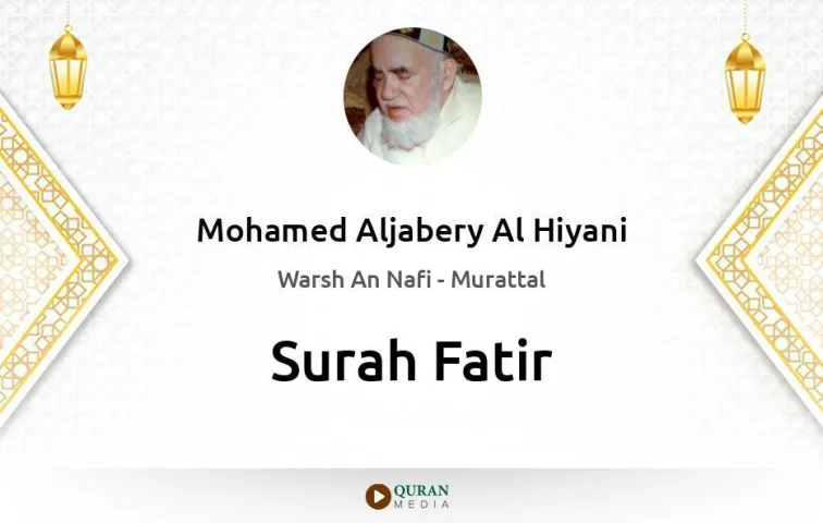 Surah Fatir MP3 Mohamed Aljabery Al Hiyani