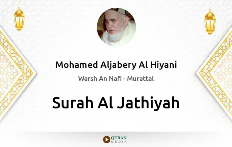 Surah Al-Jathiyah MP3 Mohamed Aljabery Al Hiyani