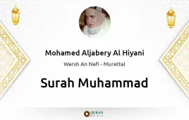 Surah Muhammad by Mohamed Aljabery Al Hiyani download & Listen — Warsh An Nafi