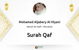 Surah Qaf by Mohamed Aljabery Al Hiyani download & Listen — Warsh An Nafi