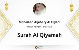 Surah Al-Qiyamah by Mohamed Aljabery Al Hiyani download & Listen — Warsh An Nafi