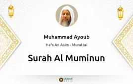 Surah Al-Muminun by Muhammad Ayoub download & Listen