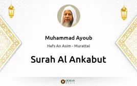 Surah Al-Ankabut by Muhammad Ayoub download & Listen