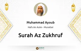 Surah Az-Zukhruf by Muhammad Ayoub download & Listen