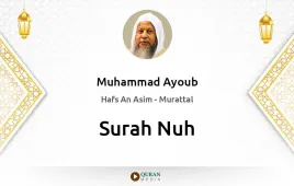 Surah Nuh by Muhammad Ayoub download & Listen