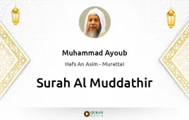 Surah Al-Muddathir by Muhammad Ayoub download & Listen