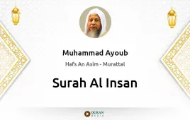 Surah Al-Insan by Muhammad Ayoub download & Listen