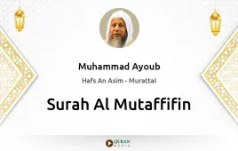 Surah Al-Mutaffifin by Muhammad Ayoub download & Listen