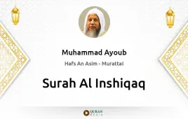 Surah Al-Inshiqaq by Muhammad Ayoub download & Listen