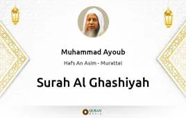 Surah Al-Ghashiyah by Muhammad Ayoub download & Listen