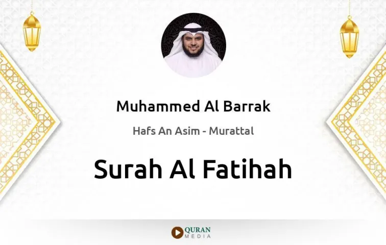 Surah Al-Fatihah MP3 Muhammed Al Barrak