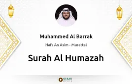 Surah Al-Humazah by Muhammed Al Barrak download & Listen