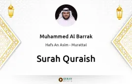 Surah Quraish by Muhammed Al Barrak download & Listen