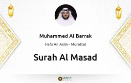 Surah Al-Masad by Muhammed Al Barrak download & Listen