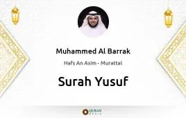 Surah Yusuf by Muhammed Al Barrak download & Listen